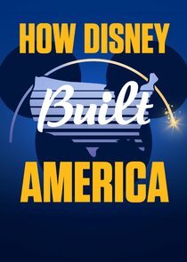 How Disney Built America Season 1