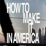 How to Make It In America