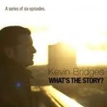 Kevin Bridges: Whats the Story?