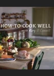 How to Cook Well with Rory OConnell