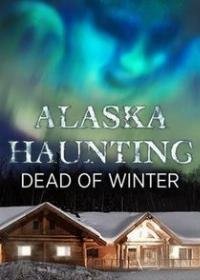 Alaska Haunting: Dead of Winter